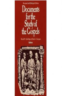 Documents for the Study of the Gospels: Revised and Enlarged Edition