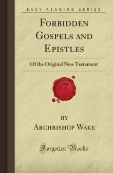 Forbidden Gospels and Epistles: Of the Original New Testament (Forgotten Books)