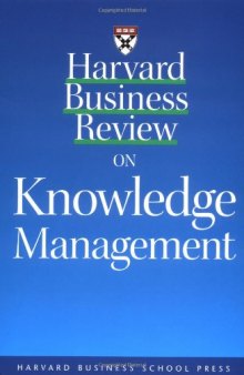 Harvard Business Review on Knowledge Management (Harvard Business Review Paperback Series)