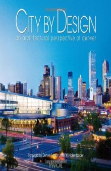 City by Design: Denver: An Architectural Perspective of Denver (City By Design series)