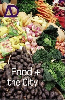 Food and the City (Architectural Design May   June 2005, Vol. 75, No. 3)