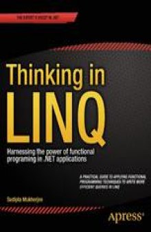 Thinking in LINQ: Harnessing the power of functional programing in .NET applications