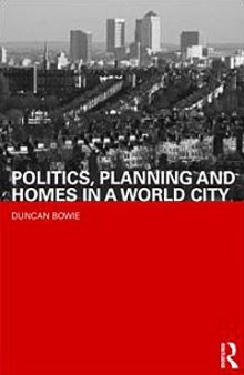 Politics, Planning and Homes in a World City  