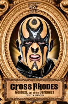 Cross Rhodes: Goldust, Out of the Darkness (WWE)