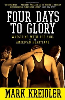 Four Days to Glory: Wrestling with the Soul of the American Heartland