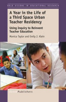A Year in the Life of a Third Space Urban Teacher Residency: Using Inquiry to Reinvent Teacher Education