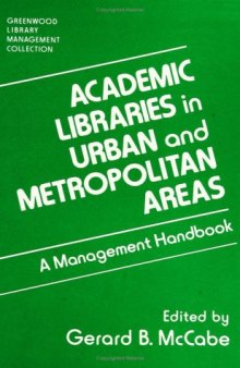Academic Libraries in Urban and Metropolitan Areas: A Management Handbook (The Greenwood Library Management Collection)