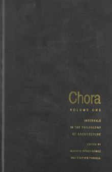 Chora 1: Intervals in the Philosophy of Architecture