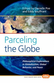 Parceling the Globe; Philosophical Explorations in Globalization, Global Behavior, and Peace. 