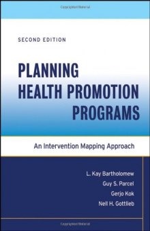 Planning HealthPromotion Programs : Intervention Mapping, 2nd Edition