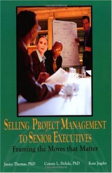 Selling Project Management to Senior Executives: Framing the Moves That Matter