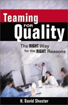 Teaming for Quality: The Right Way for the Right Reasons
