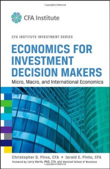 Economics for Investment Decision Makers: Micro, Macro, and International Economics