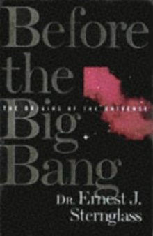 Before the Big Bang: The Origins of the Universe