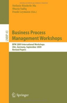 Business Process Management Workshops: BPM 2009 International Workshops, Ulm, Germany, September 7, 2009, Revised Papers (Lecture Notes in Business Information Processing, LNBIP 43)