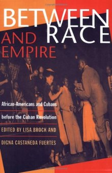 Between race and empire: African-Americans and Cubans before the Cuban Revolution