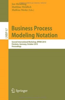 Business Process Modeling Notation: Second International Workshop, BPMN 2010, Potsdam, Germany, October 13-14, 2010 Proceedings