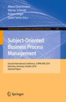 Subject-Oriented Business Process Management: Second International Conference, S-BPM ONE 2010, Karlsruhe, Germany, October 14, 2010. Selected Papers