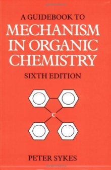 A guidebook to mechanism in organic chemistry  