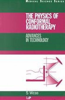 The physics of conformal radiotherapy : advances in technology