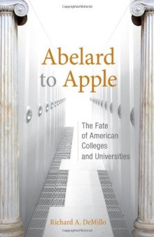 Abelard to Apple: The Fate of American Colleges and Universities  