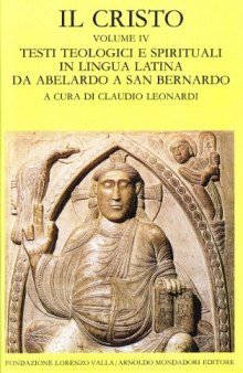 Il Cristo: testi teologici e spirituali in lingua latina da Abelardo a san Bernardo