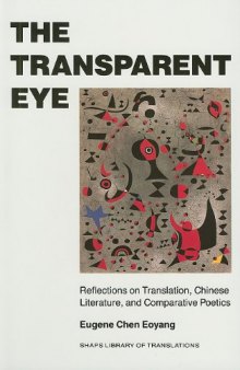 The Transparent Eye: Reflections on Translation, Chinese Literature, and Comparative Poetics  