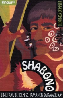 Shabono. Eine Frau bei den Schamanen Südamerikas