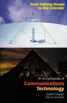 From Talking Drums to the Internet: An Encyclopedia of Communications Technology