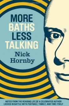 More Baths Less Talking: Notes from the Reading Life of a Celebrated Author Locked in Battle with Football, Family, and Time Itself