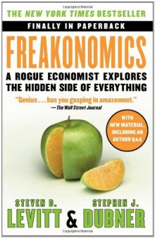 Freakonomics: A Rogue Economist Explores the Hidden Side of Everything (P.S.)  