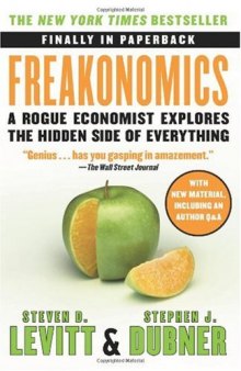 Freakonomics: A Rogue Economist Explores the Hidden Side of Everything (Revised and Expanded)
