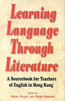 Learning language through literature : a sourcebook for teachers of English in Hong Kong
