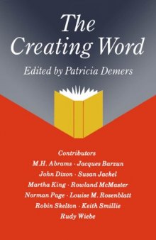 The Creating Word: Papers from an International Conference on the Learning and Teaching of English in the 1980s