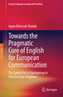 Towards the Pragmatic Core of English for European Communication: The Speech Act of Apologising in Selected Euro-Englishes
