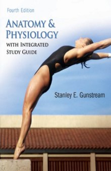 Anatomy & Physiology with Integrated Study Guide, Fourth Edition    