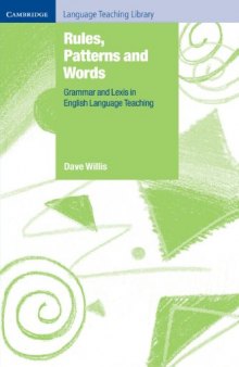 Rules, Patterns and Words: Grammar and Lexis in English Language Teaching (Cambridge Language Teaching Library)