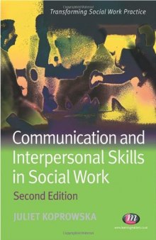 Communication and Interpersonal Skills in Social Work (Transforming Social Work)  