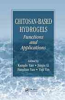 Chitosan-based hydrogels : functions and applications