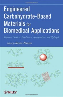 Engineered Carbohydrate-Based Materials for Biomedical Applications: Polymers, Surfaces, Dendrimers, Nanoparticles, and Hydrogels