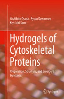 Hydrogels of Cytoskeletal Proteins: Preparation, Structure, and Emergent Functions