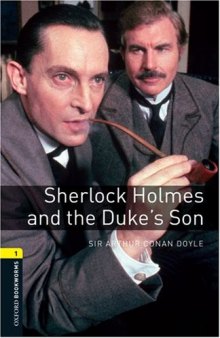 Sherlock Holmes and The Duke's Son: 400 Headwords (The Oxford Bookworms Library-Crime & Mystery)