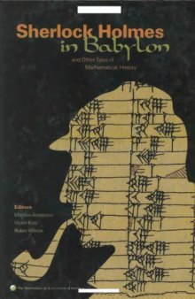 Sherlock Holmes in Babylon and other tales of mathematical history