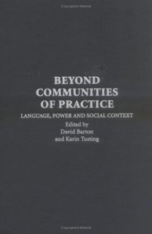 Beyond Communities of Practice: Language Power and Social Context 
