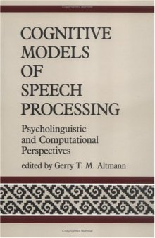 Cognitive Models of Speech Processing: Psycholinguistic and Computational Perspectives
