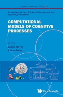 Computational Models of Cognitive Processes: Proceedings of the 13th Neural Computation and Psychology Workshop (NCPW13)
