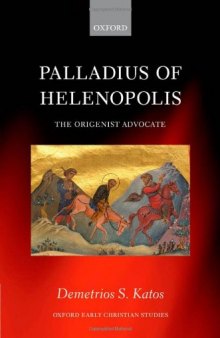 Palladius of Helenopolis: The Origenist Advocate