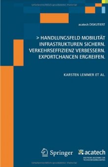 &gt;Handlungsfeld Mobilität Infrastrukturen sichern. Verkehrseffizienz verbessern. Exportchancen ergreifen