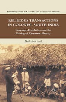 Religious Transactions in Colonial South India: Language, Translation, and the Making of Protestant Identity