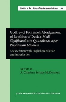 Godfrey of Fontaine’s Abridgement of Boethius of Dacia’s Modi Significandi sive Quaestiones super Priscianum Maiorem: a text edition with English translation and introduction